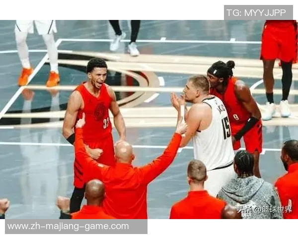 开拓者与掘金激战正酣谁能在西部赛区争夺荣耀与胜利